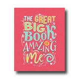 The Great Big Book of Amazing Me