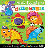 Never Touch a Dinosaur (Touch and Feel)