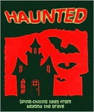 Haunted: Spine-Chilling Tales from Beyond the Grave