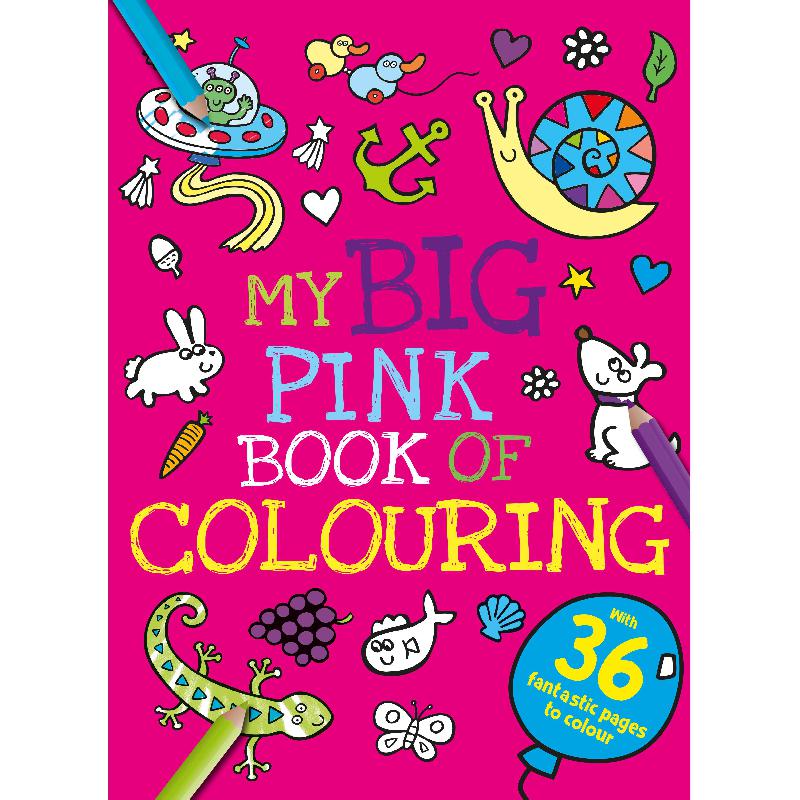 My Big Pink Book of Colouring ( With 88 Fantastic Pages to Colour )