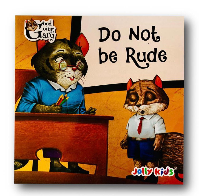 Do Not Be Rude ( Good Going Gary ) Jolly Kids 0-5 years BookyNotes 