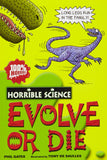 Evolve or Die ( Horrible Science ) 9-12 years BookyNotes 