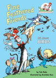 Fine Feathered Friends : All About Birds (Cat in the Hat's Learning Library)