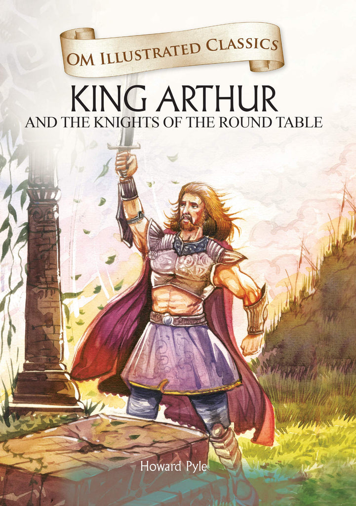 King Arthur - Om Illustrated Classics