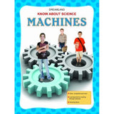 Machines ( Know about science ) Bookynotes 