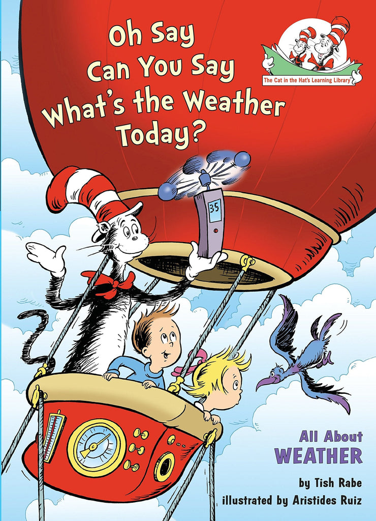 Oh Say Can You Say What's The Weather Today : All About Weather (Cat in the Hat's Learning Library ) 0-5 years BookyNotes 