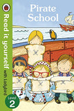 Pirate School ( Read it Yourself with Ladybird Level 2 )