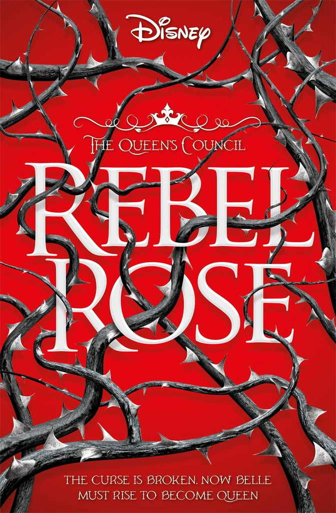 Disney Princess Beauty and the Beast: Rebel Rose (Queen's Council Vol.1)