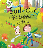 Soil - Our Life Support System ( Go Green ) 6-9 years BookyNotes 