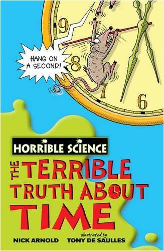 The Terrible Truth About Time (Horrible Science) 9-12 years BookyNotes 