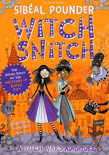 Witch Snitch: The Inside Scoop on the Witches of Ritzy City (Witch Wars) 9-12 years BookyNotes 