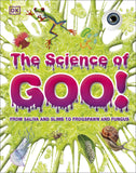 The Science of Goo!: From Saliva and Slime to Frogspawn and Fungus