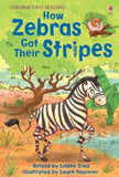 How Zebras Got Their Stripes ( Usborne First Reading Level 1 )